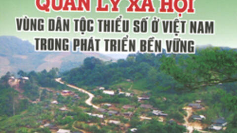 Quản lý xã hội vùng dân tộc thiểu số ở Việt Nam trong phát triển bền vững