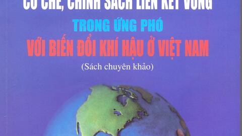 Cơ chế, chính sách liên kết vùng trong ứng phó với biển đổi khí hậu ở Việt Nam